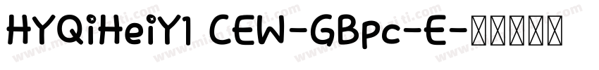 HYQiHeiY1 CEW-GBpc-E字体转换